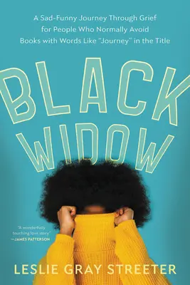 Fekete özvegy: A Sad-Funny Journey Through Grief for People for People Who Normally Avoid Books with Words Like Journey in the Title - Black Widow: A Sad-Funny Journey Through Grief for People Who Normally Avoid Books with Words Like Journey in the Title