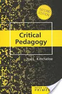 Kritikai pedagógiai alapkönyv: Második kiadás - Critical Pedagogy Primer: Second Edition