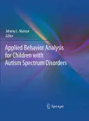 Alkalmazott viselkedéselemzés autizmus spektrumzavarral élő gyermekek számára - Applied Behavior Analysis for Children with Autism Spectrum Disorders