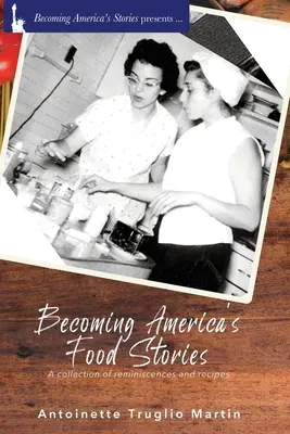 Amerika élelmiszertörténeteinek megismerése - Becoming America's Food Stories