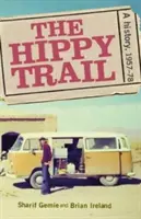 A hippik útja: A history - The hippie trail: A history