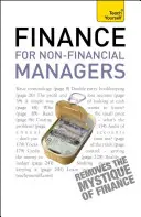 Pénzügyek nem pénzügyi vezetőknek - Átfogó vezetői útmutató az üzleti könyveléshez - Finance for Non-Financial Managers - A comprehensive manager's guide to business accountancy