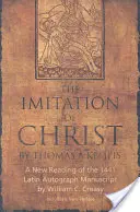 Thomas a Kempis Krisztus utánzása: Az 1441-es latin autográf kézirat új olvasata - The Imitation of Christ by Thomas a Kempis: A New Reading of the 1441 Latin Autograph Manuscript