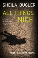 All Things Nice - Soha ne felejtsd el! Soha ne bocsáss meg. - All Things Nice - Never forget. Never forgive.