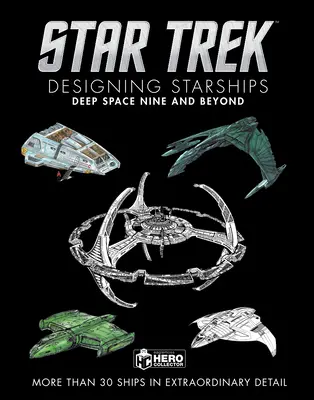 Star Trek Csillaghajók tervezése: Deep Space Nine és azon túl - Star Trek Designing Starships: Deep Space Nine and Beyond