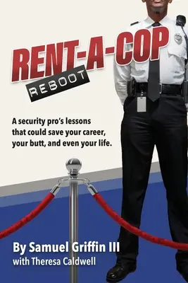 Rent-A-Cop Reboot: Időspórolási tippek, amelyek megmenthetik a karriered, a segged és még az életed is. - Rent-A-Cop Reboot: Time-Saving Tips That Could Save Your Career, Your Butt and Even Your Life