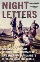 Éjszakai levelek: Gulbuddin Hekmatyar és az afgán iszlamisták, akik megváltoztatták a világot - Night Letters: Gulbuddin Hekmatyar and the Afghan Islamists Who Changed the World