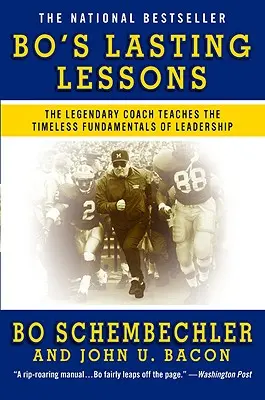 Bo maradandó leckéi: A legendás edző a vezetés időtálló alapjai - Bo's Lasting Lessons: The Legendary Coach Teaches the Timeless Fundamentals of Leadership