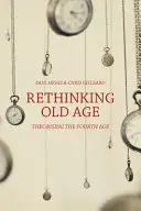 Az öregkor újragondolása: A negyedik korszak elméletalkotása - Rethinking Old Age: Theorising the Fourth Age