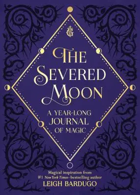 The Severed Moon: A Year-Long Journal of Magic