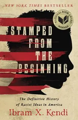 Stamped from the Beginning: A rasszista eszmék végleges története Amerikában - Stamped from the Beginning: The Definitive History of Racist Ideas in America