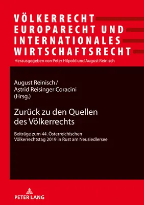 Zurck zu den Quellen des Vlkerrechts; Beitrge zum 44. sterreichischen Vlkerrechtstag 2019 in Rust am Neusiedlersee