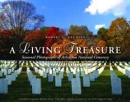 Egy élő kincs: Szezonális fényképek az Arlingtoni Nemzeti Temetőből - A Living Treasure: Seasonal Photographs of Arlington National Cemetery