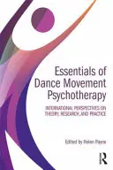 Základy tanečně pohybové psychoterapie: Mezinárodní perspektivy teorie, výzkumu a praxe. - Essentials of Dance Movement Psychotherapy: International Perspectives on Theory, Research, and Practice