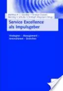 Szolgáltatási kiválóság ALS Impulsgeber: stratégiák - menedzsment - innováció - iparágak - Service Excellence ALS Impulsgeber: Strategien - Management - Innovationen - Branchen