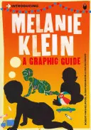 Melanie Klein bemutatása: A Graphic Guide - Introducing Melanie Klein: A Graphic Guide