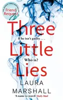 Három kis hazugság - Egy teljesen lebilincselő thriller gyilkos fordulattal - Three Little Lies - A completely gripping thriller with a killer twist