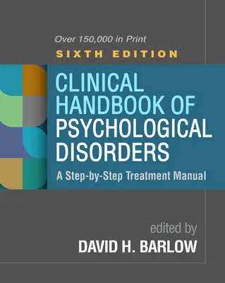 A pszichológiai zavarok klinikai kézikönyve, hatodik kiadás: A Step-By-Step Treatment Manual (Lépésről lépésre történő kezelés kézikönyve) - Clinical Handbook of Psychological Disorders, Sixth Edition: A Step-By-Step Treatment Manual