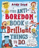 Anti-boredom Book of Brilliant Things To Do (Seed Andy (Author))