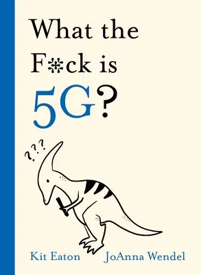 Mi a f*sz az 5g? - What the F*ck Is 5g?