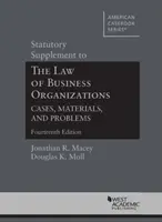 Statutory Supplement to The Law of Business Organizations, Cases, Materials, and Problems (A gazdasági szervezetek joga, esetek, anyagok és problémák) - Statutory Supplement to The Law of Business Organizations, Cases, Materials, and Problems