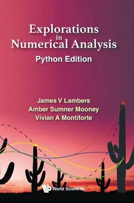 Explorations in Numerical Analysis: Python Edition