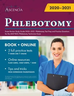 Phlebotomy Exam Review Study Guide 2020-2021: Phlebotomy Test Prep and Practice Questions for the ASCP BOC Phlebotomy Technician Exam (Flebotómia technikus vizsga) - Phlebotomy Exam Review Study Guide 2020-2021: Phlebotomy Test Prep and Practice Questions for the ASCP BOC Phlebotomy Technician Exam