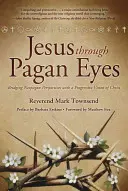 Jézus pogány szemmel: A neopogány perspektívák és a progresszív Krisztus-kép összekapcsolása - Jesus Through Pagan Eyes: Bridging Neopagan Perspectives with a Progressive Vision of Christ