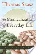 A mindennapi élet medikalizációja: Válogatott esszék - The Medicalization of Everyday Life: Selected Essays