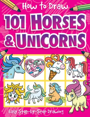 Hogyan rajzoljunk 101 lovat és egyszarvút? - How to Draw 101 Horses and Unicorns