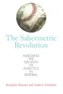 A szabermetriai forradalom: Az analitika növekedésének értékelése a baseballban - The Sabermetric Revolution: Assessing the Growth of Analytics in Baseball