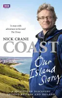 Coast: A mi szigetünk története: A Journey of Discovery Around Britain's Coastline (Felfedezőút Nagy-Britannia partvidékén). - Coast: Our Island Story: A Journey of Discovery Around Britain's Coastline