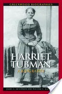 Harriet Tubman: Életrajz - Harriet Tubman: A Biography