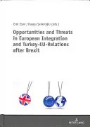 Lehetőségek és veszélyek az európai integrációban és a Törökország-Eu-kapcsolatokban a Brexit után - Opportunities and Threats in European Integration and Turkey-Eu-Relations After Brexit