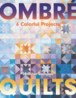 Ombr Quilts: 6 színes projekt: 6 színes projekt - Ombr Quilts: 6 Colorful Projects