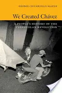 We Created Chvez: A venezuelai forradalom népi története - We Created Chvez: A People's History of the Venezuelan Revolution