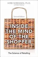 A vásárló elméjében: A kiskereskedelem tudománya - Inside the Mind of the Shopper: The Science of Retailing