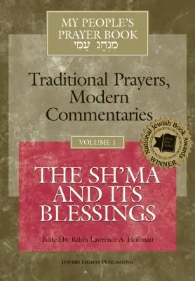 Az én népem imakönyve 1. kötet: A s'ma és áldásai - My People's Prayer Book Vol 1: The Sh'ma and Its Blessings