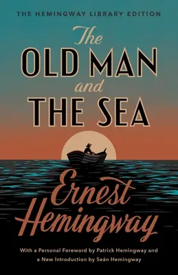 Az öregember és a tenger: Hemingway könyvtári kiadása - The Old Man and the Sea: The Hemingway Library Edition