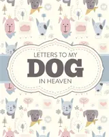 Levelek a kutyámnak a mennyországban: Pet Loss Grief - Szívből jövő veszteség - Gyászajándék - Legjobb barát - Poochie - Letters To My Dog In Heaven: Pet Loss Grief - Heartfelt Loss - Bereavement Gift - Best Friend - Poochie