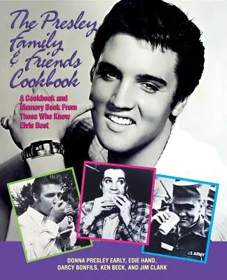 A Presley család és barátai szakácskönyve - The Presley Family & Friends Cookbook