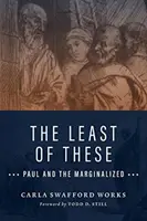 A legkisebbek közülük: Pál és a marginalizáltak - The Least of These: Paul and the Marginalized