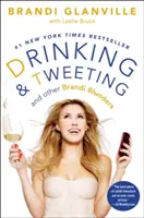 Ivás és twitterezés: És más Brandi baklövések - Drinking and Tweeting: And Other Brandi Blunders