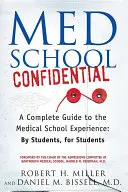 Med School Confidential: A Complete Guide to the Medical School Experience: Diákoktól, diákoknak - Med School Confidential: A Complete Guide to the Medical School Experience: By Students, for Students