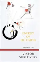 A téveszme energiája: A Book on Plot - Energy of Delusion: A Book on Plot