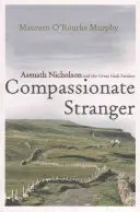 Compassionate Stranger: Asenath Nicholson és a nagy ír éhínség - Compassionate Stranger: Asenath Nicholson and the Great Irish Famine