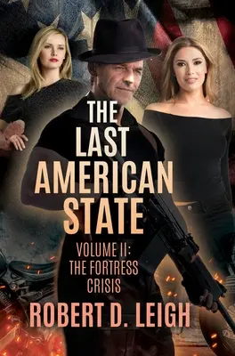 Az utolsó amerikai állam: Volume II: The Fortress Crisis - The Last American State: Volume II: The Fortress Crisis