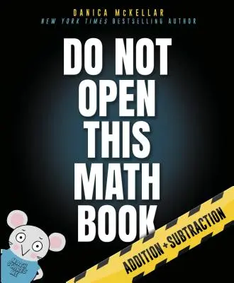 Ne nyisd ki ezt a matekkönyvet! Összeadás + Kivonás - Do Not Open This Math Book: Addition + Subtraction