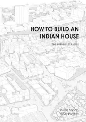 Hogyan építsünk indiai házat: A mumbai példa - How to Build an Indian House: The Mumbai Example