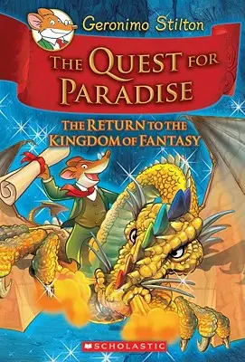 A Paradicsom keresése (Geronimo Stilton és a Fantázia királysága #2), 2: A visszatérés a Fantázia királyságába - The Quest for Paradise (Geronimo Stilton and the Kingdom of Fantasy #2), 2: The Return to the Kingdom of Fantasy